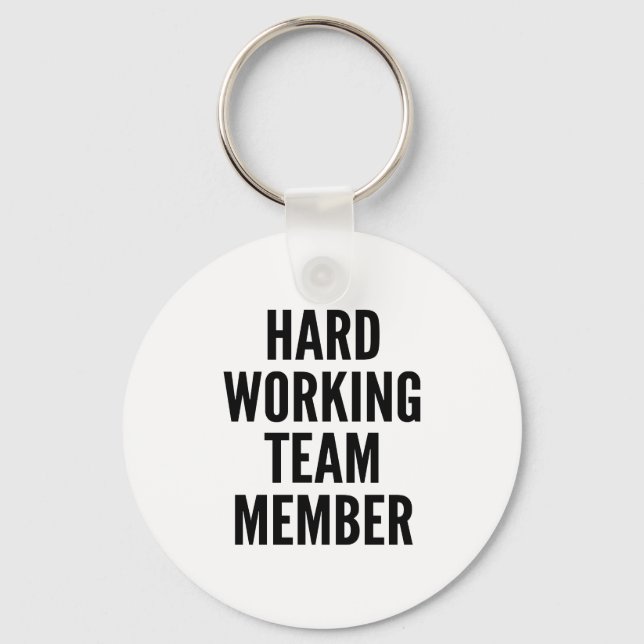 Hard Working Team Member Key Ring (Front)