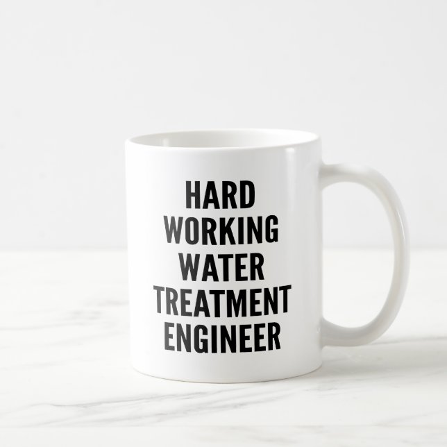 Hard Working Water Treatment Engineer Coffee Mug (Right)