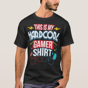 Hardcore Computer Typical Gamer Gaming Nerd Gift T-Shirt