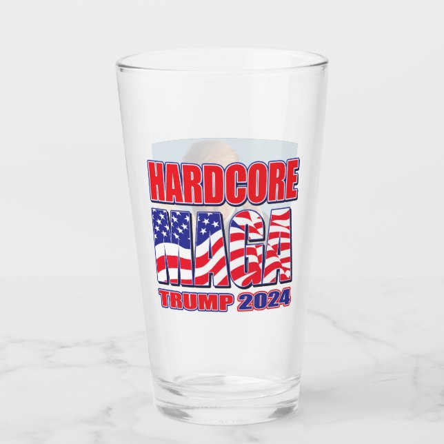 Hardcore MAGA Trump 2024 Glass (Front)