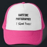 HardCore Photographer Trucker Hat<br><div class="desc">A hat for the hardcore photographer.
Let them know where you are coming from!</div>