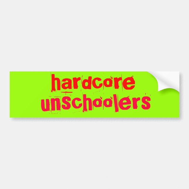 hardcore unschoolers - Customised Bumper Sticker (Front)