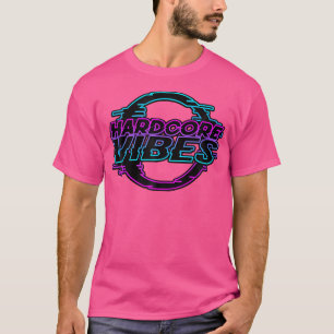 Hardcore Vibes Shirt Rave Kandi Kid Hardstyle Tech