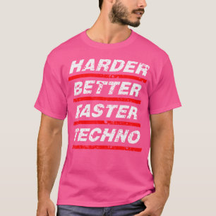 Harder Better Faster Techno Rave Edm Festival T-Shirt