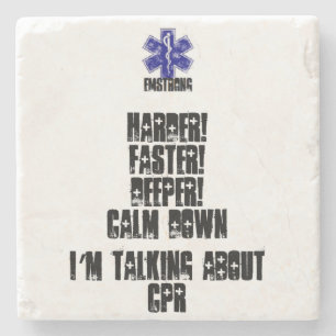 Harder! Faster! Deeper!Calm Down Talking About CPR Stone Coaster