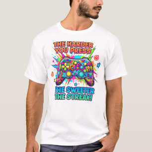"Harder You Press Gamer Quote T-Shirt" T-Shirt
