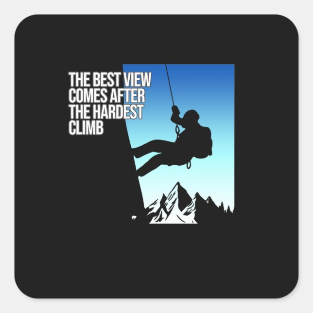 Hardest Climb Mountain Climber Rock Climbing Lover Square Sticker (Front)