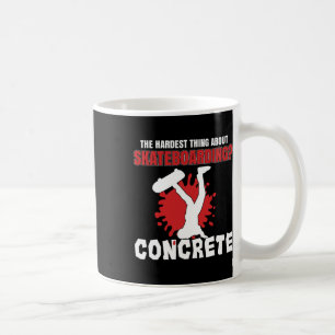 Hardest Part About Skateboarding Skate Skateboard Coffee Mug