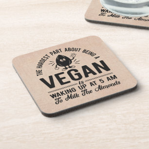 Hardest Part Vegan, Milk the Almonds, Funny Vegan  Coaster