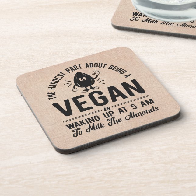 Hardest Part Vegan, Milk the Almonds, Funny Vegan  Coaster (Left Side)