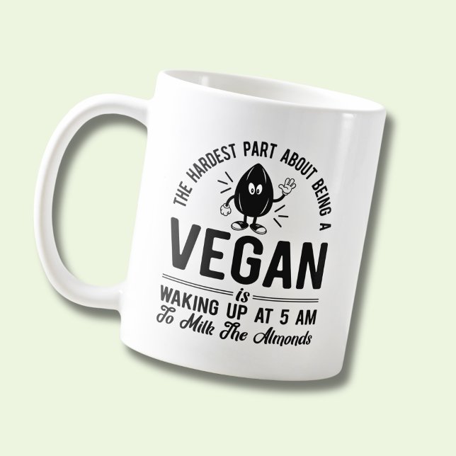 Hardest Part Vegan, Milk the Almonds, Funny Vegan Coffee Mug (Creator Uploaded)
