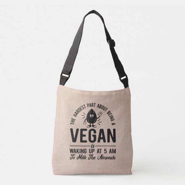 Hardest Part Vegan, Milk the Almonds, Funny Vegan Crossbody Bag (Front)