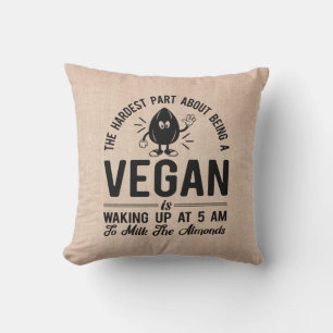 Hardest Part Vegan, Milk the Almonds, Funny Vegan  Cushion