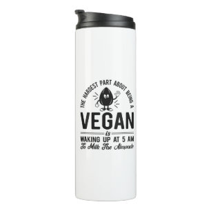 Hardest Part Vegan, Milk the Almonds, Funny Vegan Thermal Tumbler