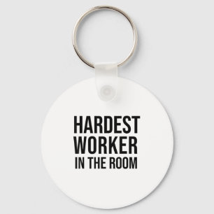 Hardest Worker In The Room ,workout Motivation Shi Key Ring