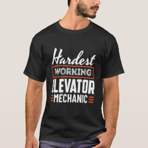 Hardest Working Elevator Mechanic Technician Appar T-Shirt