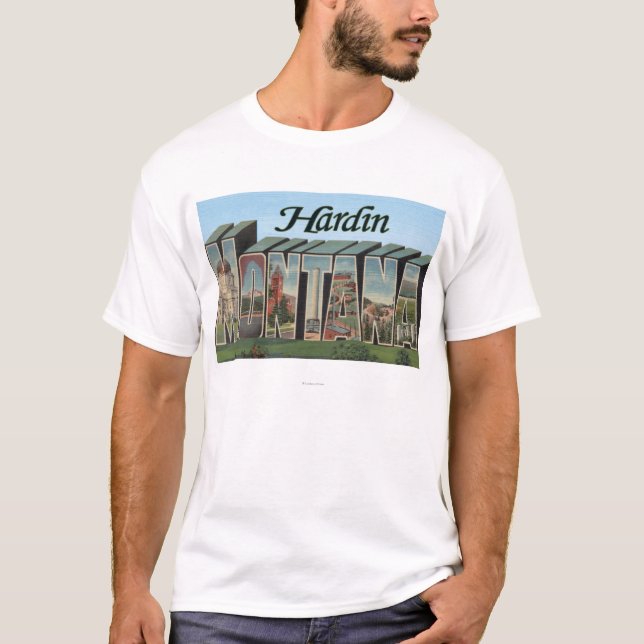 Hardin, Montana - Large Letter Scenes T-Shirt (Front)