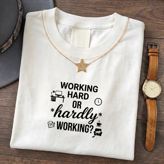 Hardly Working Tees Funny Office Humour Quote (Creator Uploaded)