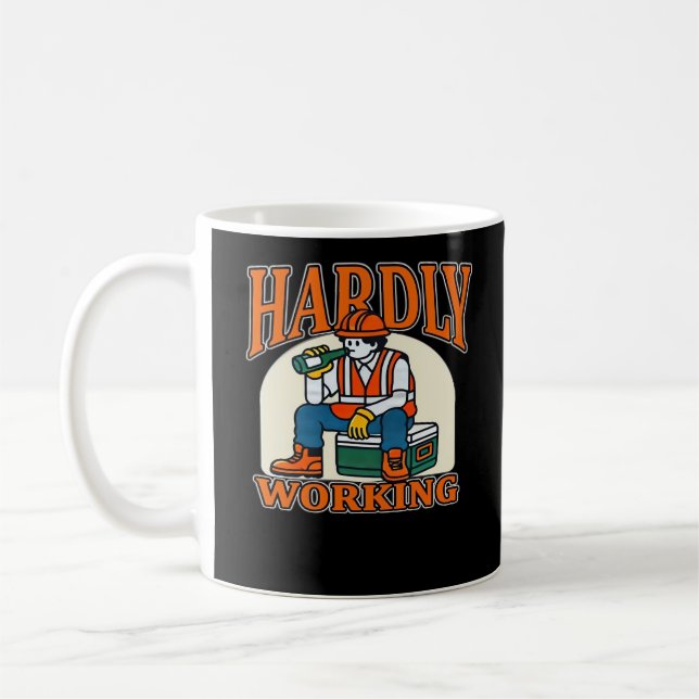Hardly Working Worker Design Coffee Mug (Left)