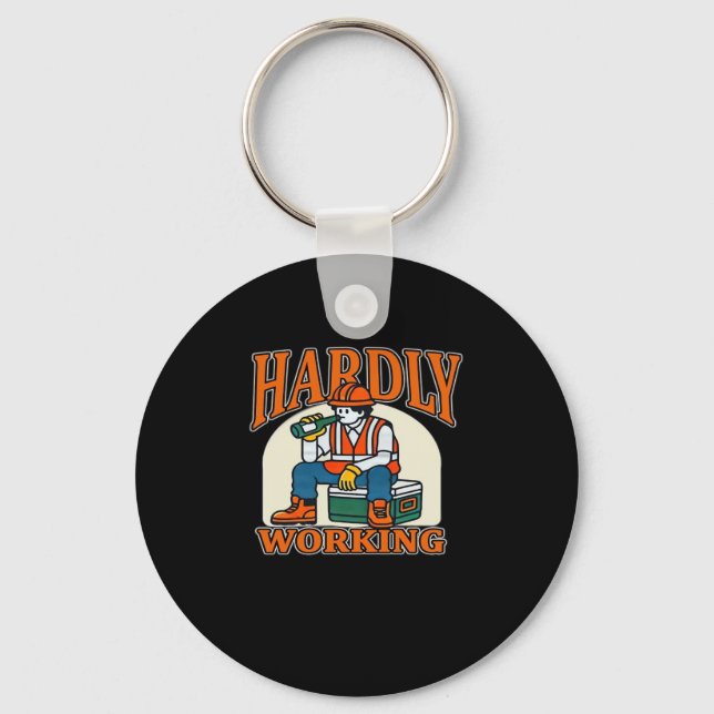 Hardly Working Worker Design Key Ring (Front)