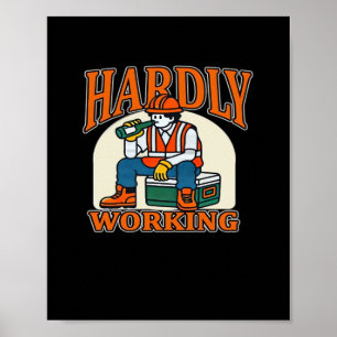 Hardly Working Worker Design Poster