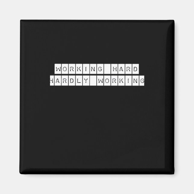 Hardly Working - Working Vibes Magnet (Front)