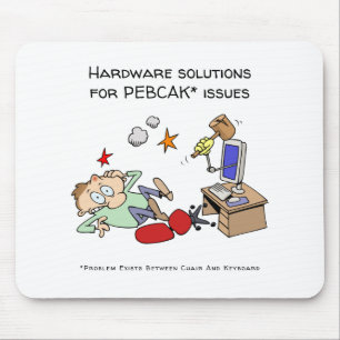 Hardware Solutions For PEBCAK Tech Support Cartoon Mouse Mat