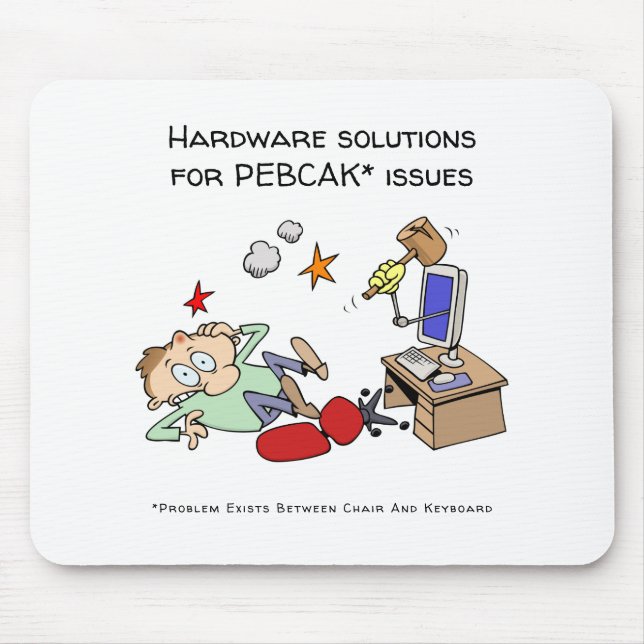 Hardware Solutions For PEBCAK Tech Support Cartoon Mouse Mat (Front)