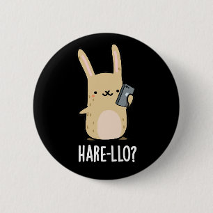 Hare-llo There Funny Hare Rabbit Pun Dark BG 6 Cm Round Badge