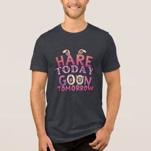Hare Today, Goon Tomorrow Tri-Blend Shirt