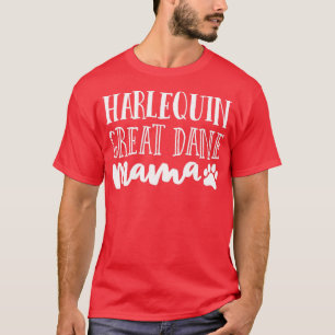 Harlequin Great Dane Mum Shirt Mama Mother Dog Lov