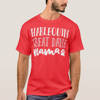 Harlequin Great Dane Mum Shirt Mama Mother Dog Lov