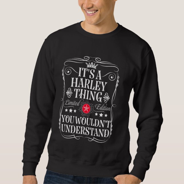 Harley Name Its A Harley Thing You Wouldn't Unders Sweatshirt (Front)