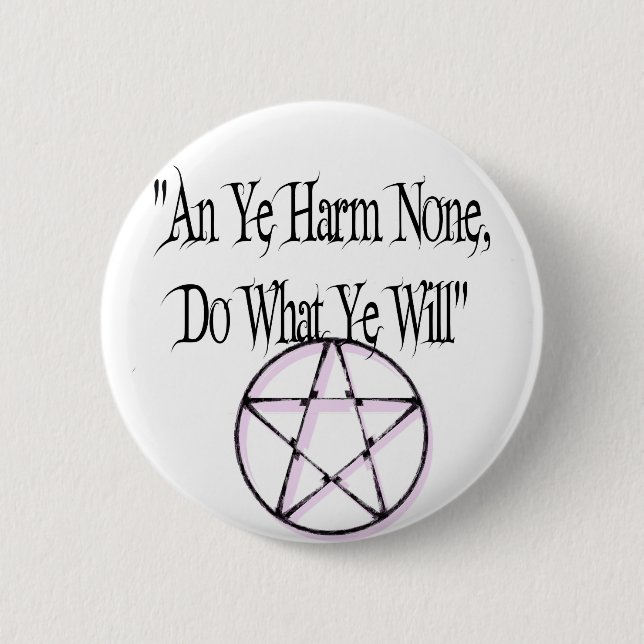 Harm None, Do What You Will 6 Cm Round Badge (Front)
