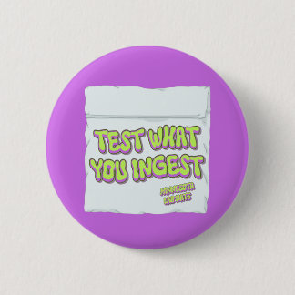 Harm Reduction Sisters Test What You Ingest 6 Cm Round Badge