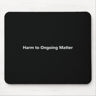 Harm To Ongoing Problem Funny Anti-trump Mouse Mat