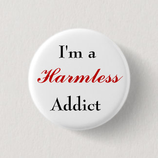 Harmless Addict Button