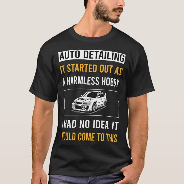 Harmless Hobby Auto Detailing Detail Detailer T-Shirt (Front)