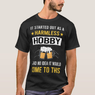 Harmless Hobby Beer Home Brew Brewing Brewer T-Shirt