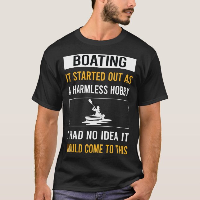 Harmless Hobby Boating Boat T-Shirt (Front)