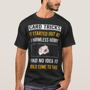 Harmless Hobby Card Manipulation Trick Tricks T-Shirt
