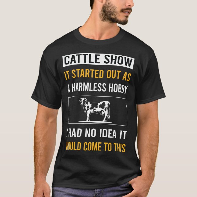 Harmless Hobby Cattle Show Cow Show T-Shirt (Front)