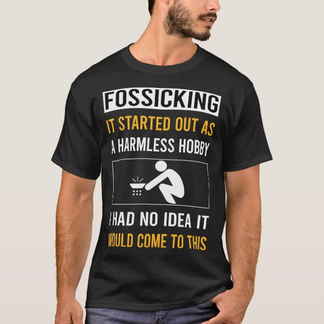 Harmless Hobby Fossicking Fossick T-Shirt (Front)