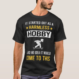 Harmless Hobby Longboarding Longboard Longboarder T-Shirt