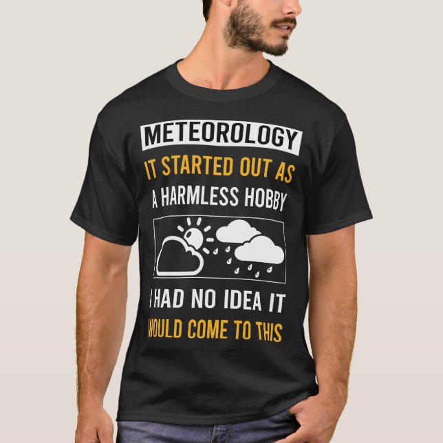Harmless Hobby Meteorology Meteorologist T-Shirt (Front)