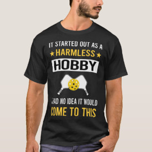 Harmless Hobby Pickleball T-Shirt