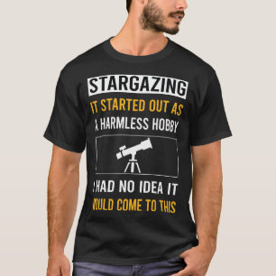 Harmless Hobby Stargazing Stargaze T-Shirt
