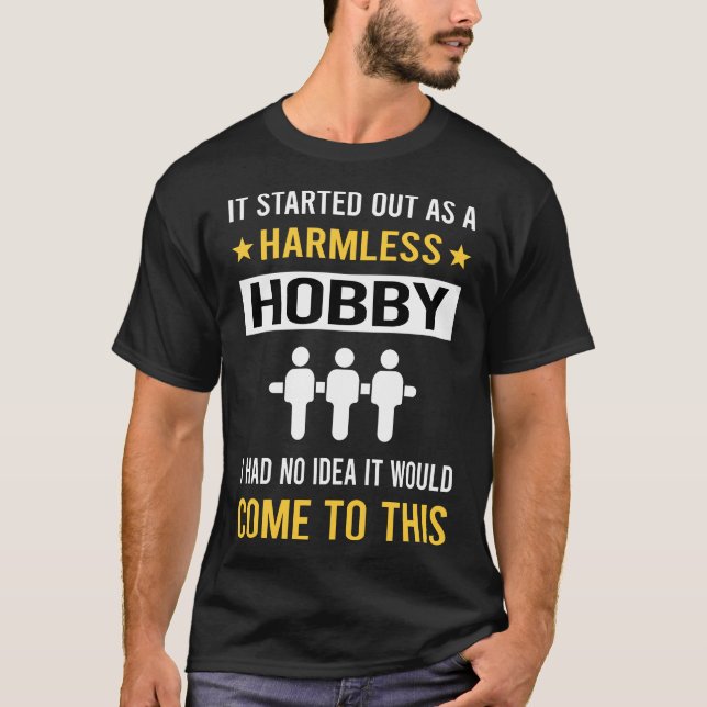 Harmless Hobby Table Football Soccer Foosball T-Shirt (Front)