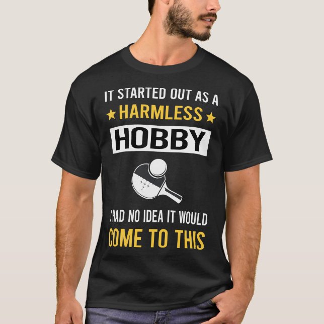 Harmless Hobby Table Tennis Ping Pong T-Shirt (Front)