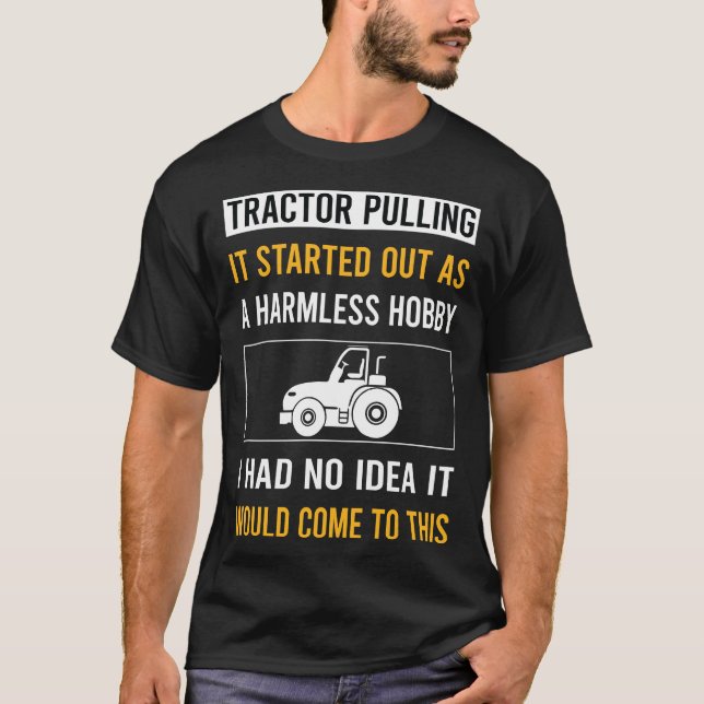 Harmless Hobby Tractor Pulling T-Shirt (Front)
